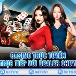 casino-truc-tuyen-–-song-bai-truc-tiep-voi-dealer-chuyen-nghiep